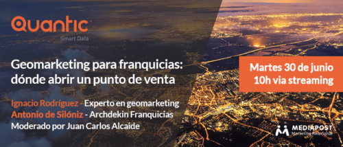WEBINAR DE GEOMARKETING PARA FRANQUICIAS CON QUANTIC