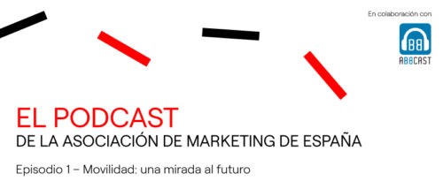 El podcast de la Asociación de Marketing de España